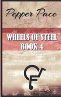 Wheels of Steel Book 4: Wheels of Steel 1522998004 Book Cover