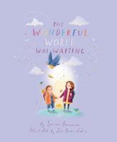 The Wonderful World Was Waiting (from the author/illustrator team of the bestselling Year we Muddled Through) 1913339289 Book Cover
