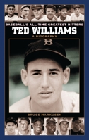 Ted Williams: A Biography (Baseball's All-Time Greatest Hitters) 0313328676 Book Cover