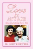Love At Any Age (Takes Everything You've Got) 1425768318 Book Cover
