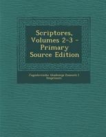 Scriptores, Volumes 2-3 1287920810 Book Cover