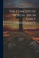 The Concept of Mortal Sin in Early Christianity 1022103679 Book Cover