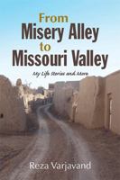 From Misery Alley to Missouri Valley: My Life Stories and More 1441526749 Book Cover