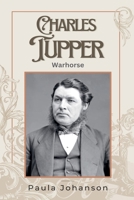 Charles Tupper: Warhorse (Prime Ministers of Canada) 1989966144 Book Cover