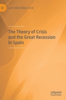 The Theory of Crisis and the Great Recession in Spain 3030270831 Book Cover