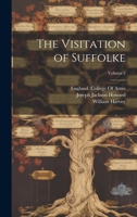 The Visitation of Suffolke; Volume 2 1021655317 Book Cover