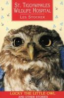 St. Tiggywinkles Wildlife Hospital: Lucky the Little Owl and Other Stories 0006752101 Book Cover