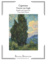 Cypresses Cross Stitch Pattern - Vincent van Gogh: Regular and Large Print Cross Stitch Chart B0CNTLWP8X Book Cover