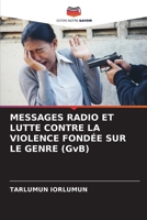 MESSAGES RADIO ET LUTTE CONTRE LA VIOLENCE FONDÉE SUR LE GENRE (GvB) (French Edition) 6208254531 Book Cover