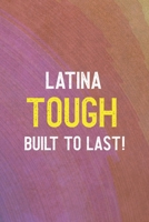 Latina Tough Built To Last: All Purpose 6x9 Blank Lined Notebook Journal Way Better Than A Card Trendy Unique Gift Rainbow Circule Latin Pride 1706278527 Book Cover