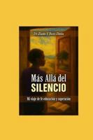 Más allá del Silencio: Mi Viaje de fe Educación y Superación B0G25FGHND Book Cover