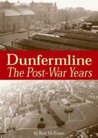 Dunfermline: The Post-war Years 1859834078 Book Cover