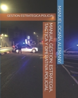 Manual Gestion: Estrategia, Tactica Y Operativa Policial: Gestion Estrategica Policial B08MSKDJP7 Book Cover