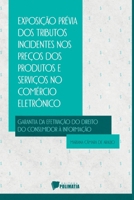 EXPOSIÇÃO PRÉVIA DOS TRIBUTOS INCIDENTES NOS PREÇOS DOS PRODUTOS E SERVIÇOS NO COMÉRCIO ELETRÔNICO C 6584539679 Book Cover