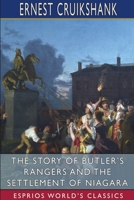 The Story of Butler's Rangers and the Settlement of Niagara 1034080520 Book Cover