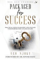 Packaged for Success: Practical Steps to identify and unleash your purpose for a fulfilled life B08PXD265P Book Cover