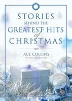 Stories Behind the Greatest Hits of Christmas (16pt Large Print Edition) 0310327954 Book Cover