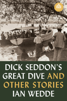 Dick Seddon’s Great Dive and Other Stories 1776920201 Book Cover