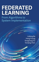 Federated Learning: From Algorithms to System Implementation 981129254X Book Cover