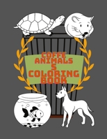 Coffe Animals Coloring Book: Cofe Animal Colorings Books Design for Adults Stress and relaxing motywation B08TPV9SK1 Book Cover