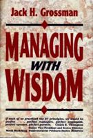 Managing With Wisdom (Motivational Series) 156554112X Book Cover