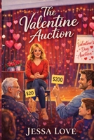 The Valentine Auction: A Single Mom & Single Dad Valentine’s Day Romantic Comedy B0GMBTQ474 Book Cover