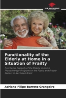 Functionality of the Elderly at Home in a Situation of Frailty 6208269555 Book Cover