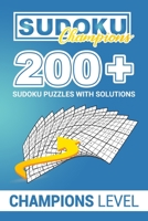 SUDOKU CHAMPIONS 200+ Sudoku Puzzles with solutions: CHAMPIONSLEVEL FOR INTERMEDIATES B087SHQM75 Book Cover