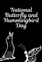 National Butterfly And Hummingbird Day: October 3rd | Lepidopterists | Bloom and Flowers | Feeders | Bug Hunter | Zoology | Swallowtails | Skippers | ... | Rufous Hummingbird | Gift For Biologists 1690109645 Book Cover