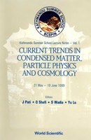 Current Trends in Condensed Matter Particle Physics and Cosmology (Kathmandu Summer School Lecture Notes, Vol 1) 981020115X Book Cover