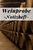 Weinprobe Notizheft: und Weinverkostung f�r Weinkenner, 110 vorgefertigte Seiten zum ausf�llen im A5 Format - mit tollem Soft-Cover Design - Geschenkidee f�r Weintrinker 1699433364 Book Cover
