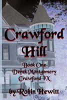 Crawford Hill: Book One: Derek Montgomery Crawford IX 1480121770 Book Cover