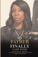 My Father Finally Came Home B0H1TB18V4 Book Cover