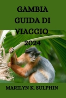 GAMBIA GUIDA DI VIAGGIO 2024 (Italian Edition) B0CTH9RGC6 Book Cover