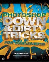 Photoshop Down & Dirty Tricks for Designers 0321820495 Book Cover