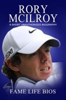 Rory McIlroy: A Short Unauthorized Biography null Book Cover