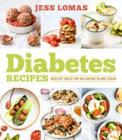 Diabetes Recipes: Healthy Ideas for Balancing Blood Sugar 1925642208 Book Cover