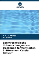 Spektroskopische Untersuchungen von trockenen fermentierten Blättern von Cassia Obtusif (German Edition) 6207963504 Book Cover