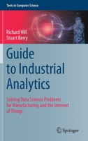 Guide to Industrial Analytics: Solving Data Science Problems for Manufacturing and the Internet of Things 3030791033 Book Cover