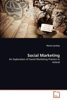 Social Marketing: An Exploration of Social Marketing Practice in Ireland 3639366913 Book Cover