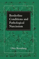 Borderline Conditions and Pathological Narcissism