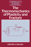 The Thermomechanics of Plasticity and Fracture 0521397804 Book Cover