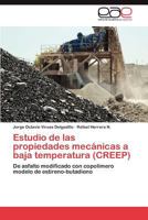 Estudio de las propiedades mecánicas a baja temperatura (CREEP): De asfalto modificado con copolímero modelo de estireno-butadieno 3846561347 Book Cover