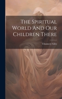 The Spiritual World And Our Children There 1022345400 Book Cover