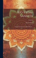 Rig-veda-sanhita: A Collection Of Ancient Hindu Hymns ...; Volume 3 1022260111 Book Cover
