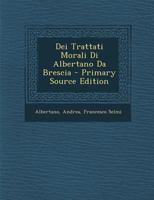 Dei Trattati Morali Di Albertano Da Brescia 1017802149 Book Cover