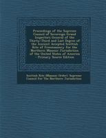 Proceedings of the Supreme Council of Sovereign Grand Inspectors-General of the Thirty-Third and Last Degree of the Ancient Accepted Scottish Rite of Freemasonry for the Northern Masonic Jurisdiction  1146245327 Book Cover