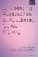 Challenging Approaches to Academic Career-Making 135028257X Book Cover