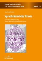 Sprachraeumliche Praxis: Sprachraumkartierung in Der Wahrnehmungsdialektologie 3631767285 Book Cover
