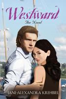 Westward: The Novel 1591136431 Book Cover